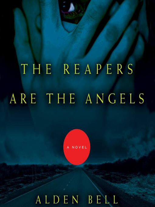 Title details for The Reapers Are the Angels by Alden Bell - Wait list